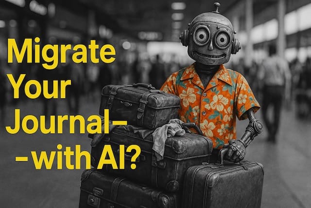Migrate your journal - with AI? (video)